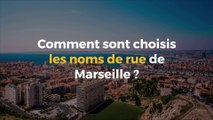 Comment sont choisis les noms de rue de Marseille ?