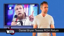 WWE Raw Backstage Chaos! Daniel Bryan Teases ROH Wrestling Return! | WrestleTalk News June 2017