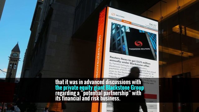 Blackstone in Talks Over Deal With Thomson Reuters Unit