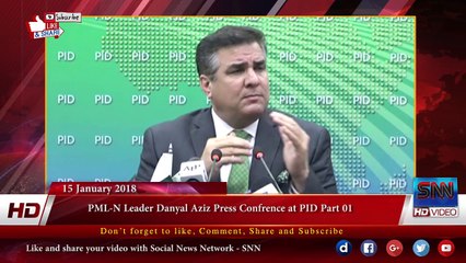 PML-N Leader Danyal Aziz Press Conference at PID Part 01 15 Jan 2018