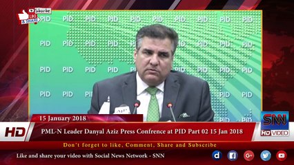 PML-N Leader Danyal Aziz Press Confrence at PID Part 02 15 Jan 2018