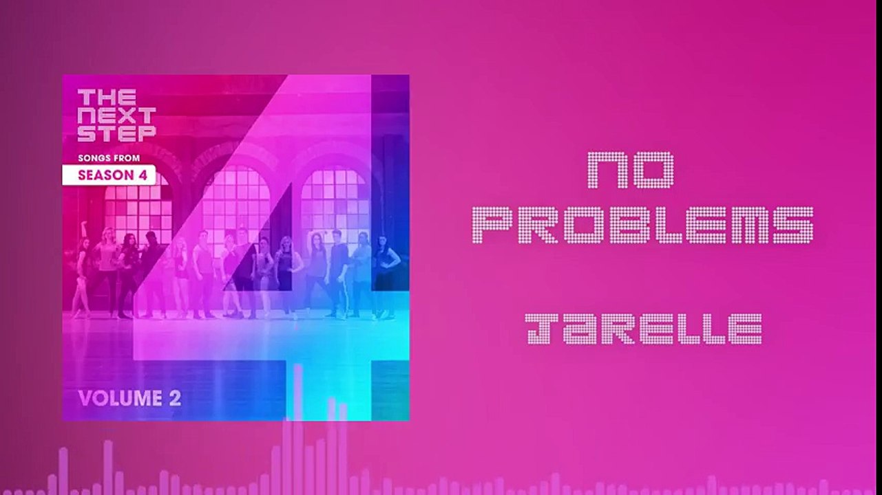 "No Problems" -  Songs from The Next Step 