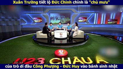 Xuân Trường tiết lộ Đức Chinh chính là "chủ mưu" của trò dí đầu Công Phượng - Đức Huy vào bánh sinh nhật