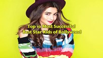 Top 10 Most Successful Star Kids of Bollywood _ Bollywood Fun Facts