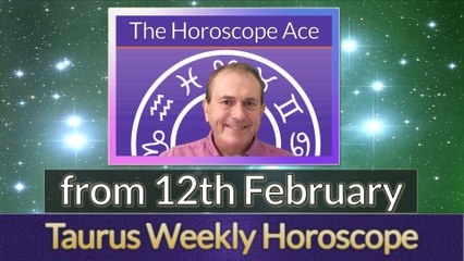 Taurus Weekly Horoscope from 12th February - 19th February 2018