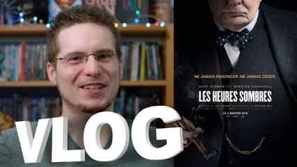 Vlog - Les Heures Sombres