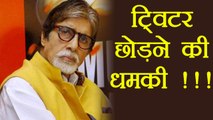 Amitabh Bachchan threatens to QUIT Twitter; Here's why | FilmiBeat