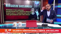 Saldırıya uğrayan engelli gence şok suçlama