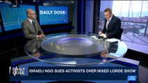 DAILY DOSE  | Israeli NGO sues activists over nixed Lorde show  | Thursday, February 1st 2018