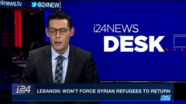 i24NEWS DESK | Lebanon: won't force Syrian refugees to return | Thursday, February 1st 2018