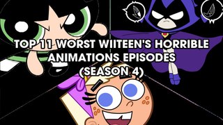 Top 11 Worst Wiiteen's Horrible Animations Episodes (Season 4)