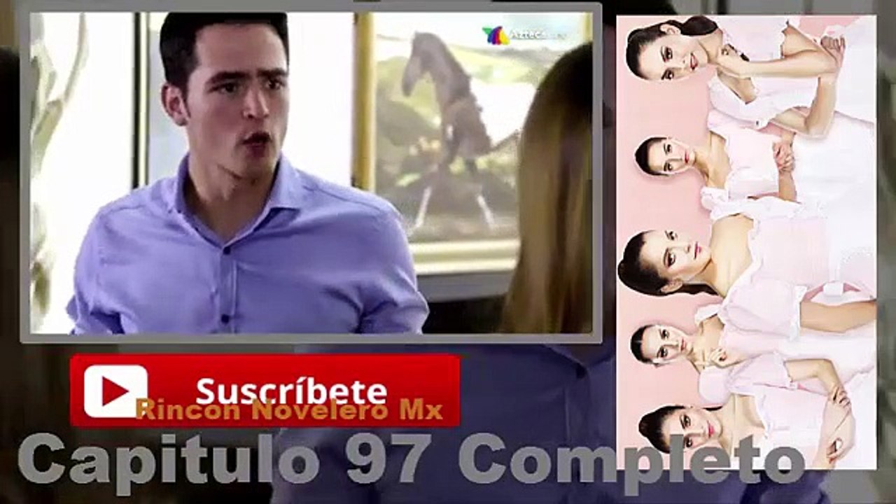 Las Malcriadas Capítulo 97 Completo
