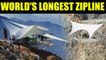 UAE now has the world's longest zipline measuring 2.83 km in length | Oneindia News