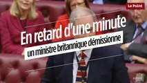 En retard d'une minute, un ministre britannique présente sa démission !