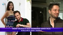 Magazin D - Murat Dalkılıçtan Hande Erçel açıklaması!