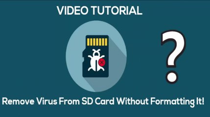 Video Tutorial: Remove Virus From SD Card Without Formatting
