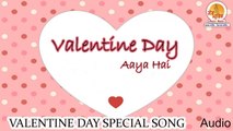 Sukhwinder - Valentine Day Aaya Hai Song -Special Happy Valentine Day Song - New Love Song 2018