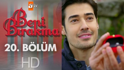 Beni Bırakma 20. Bölüm