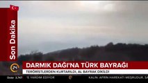 Darmık Dağı'na Türk bayrağı