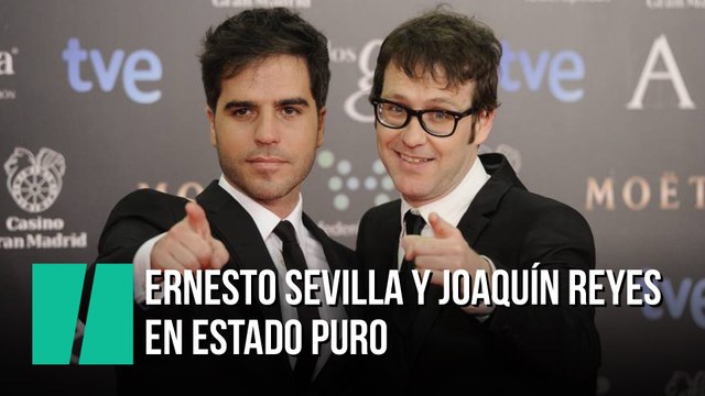 Ernesto Sevilla y Joaquín Reyes en estado puro