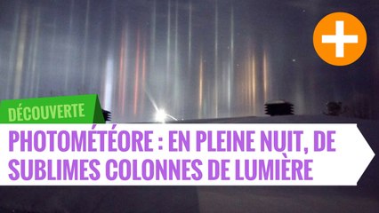 Photométéore : en pleine nuit, de sublimes colonnes de lumière