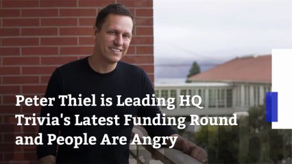 Peter Thiel is Leading HQ Trivia's Latest Funding Round and People Are Angry