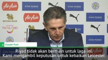 Mahrez Harus 'Jernihkan Pikirannya' Sebelum Kembali Ke Leicester - Puel