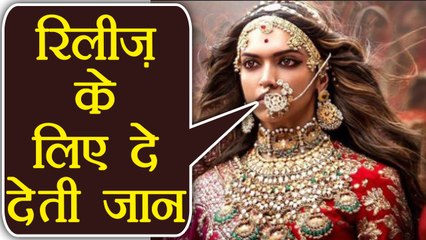 Padmaavat: Deepika Padukone was ready to SACRIFICE her LIFE for film RELEASE | FilmiBeat