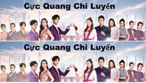 Cực Quang Chi Luyến Tập 45 (Thuyết Minh) - Phim Hoa Ngữ Mới Nhất