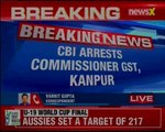 GST Commissioner along with 8 others arrested by CBI under graft charges