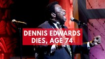 Temptations former lead singer Dennis Edwards dies aged 74