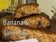 Banana and Jam Cake Recipe | How to Make Banana and Jam Cake Recipe | Boldsky