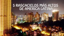 ¡WOOOW! Carlos Erik Malpica Flores: Conoce los 5 rascacielos más altos de Latinoamérica.