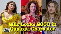 Gujarati trend Continues with Sonakshi Anushka & Kangana