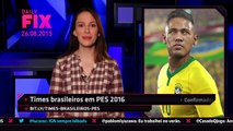 Os times brasileiros em PES 2016, o preço de MGSV - IGN Daily Fix