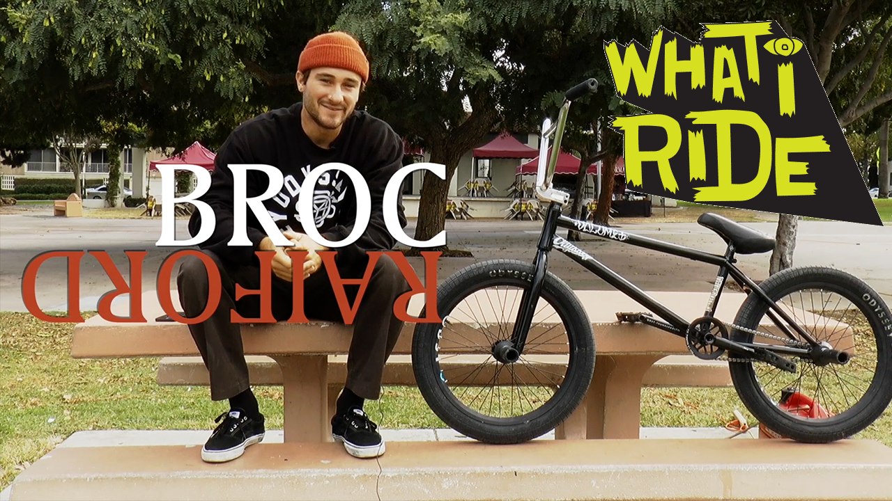 WHAT I RIDE - BROC RAIFORD