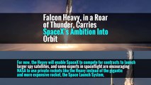 Falcon Heavy, in a Roar of Thunder, Carries SpaceX’s Ambition Into Orbit