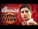 Cutting Review   Jai Gangajaal