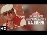 Unknown Facts About Music Maestro R D  Burman