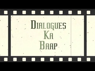 Dialogue Ka Baap