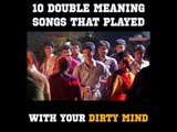 10 Double Meaning Songs That Played With Your Dirty Mind