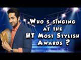 Who's singing at the HT Most Stylish Awards?
