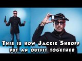 This is how Jackie Shroff put an outfit together