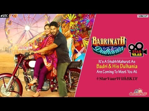 UNCUT : Varun Dhawan and Alia Bhatt Talk About Badrinath Ki Dulhania At #StarVaarWithBKD!