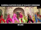 Kareena Kapoor khan at Shahid's Wedding.