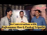 Exclusive | In Conversation with Rajkummar Rao and Pankaj Tripathi | Newton |