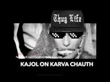 Thug Life Kajol