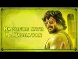 Rapidfire with R   Madhavan