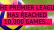 Quiz: The Premier League reaches 10,000 games