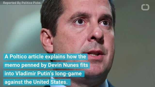 Is Devin Nunes' Memo Part Of Putin’s Long Game?